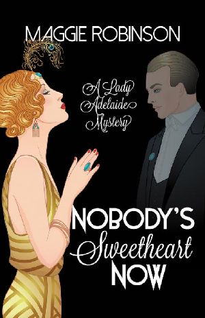 [Lady Adelaide Mysteries 01] • Nobody's Sweetheart Now